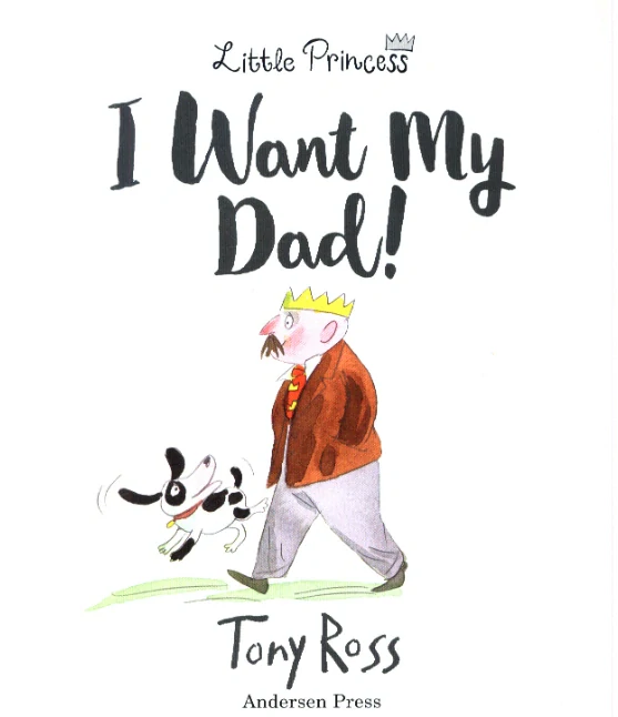 I Want My Dad! (Little Princess - Malá princeznička) kniha anglicky
