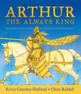 Arthur: The Always King Král Artuš obrázková kniha v angličtině