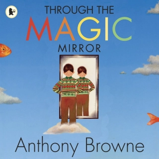 Through the Magic Mirror kniha v angličtině Anthony Browne